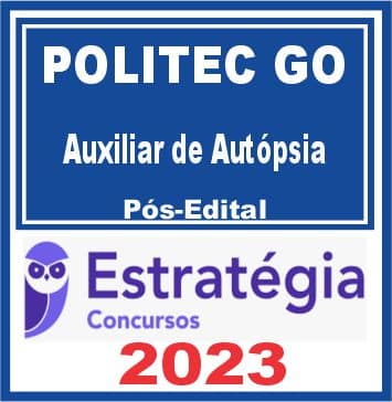 POLITEC GO (Auxiliar de Autópsia) Pós Edital - Estratégia 2023