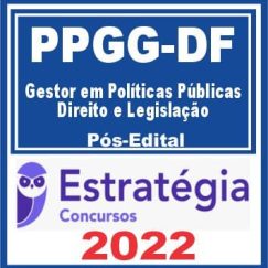 PPGG DF (Gestor em Políticas Públicas - Direito e Legislação) Pós Edital - Estratégia 2022
