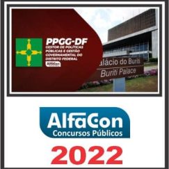 PPGG DF (GESTOR EM POLÍTICAS PÚBLICAS E GESTÃO GOVERNAMENTAL) PÓS EDITAL - ALFACON 2022