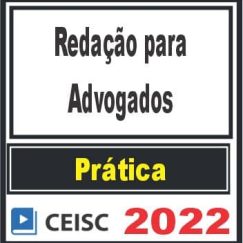 PRÁTICA (Redação para Advogados) Ceisc 2022