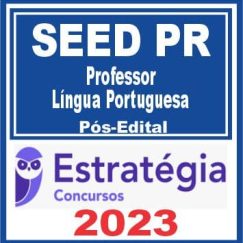 SEED PR (Professor - Língua Portuguesa) Pós Edital - Estratégia 2023