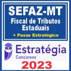 SEFAZ MT (Fiscal de Tributos + Passo) Estratégia 2023