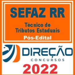 SEFAZ RR (TÉCNICO DE TRIBUTOS ESTADUAIS) PÓS EDITAL - DIREÇÃO 2022