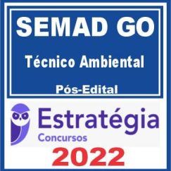 SEMAD GO (Técnico Ambiental) Pós Edital - Estratégia 2022