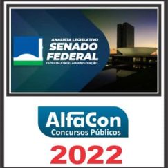 SENADO (ANALISTA LEGISLATIVO - ADMINISTRAÇÃO) PÓS EDITAL - ALFACON 2022