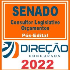 SENADO (CONSULTOR LEGISLATIVO - ORÇAMENTOS) PÓS EDITAL - DIREÇÃO 2022