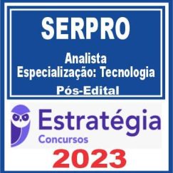 SERPRO (Analista - Especialização - Tecnologia) Pós Edital - Estratégia 2023