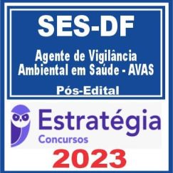 SES DF (Agente de Vigilância Ambiental em Saúde) Pós Edital - Estratégia 2023