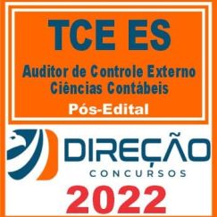 TCE ES (AUDITOR DE CONTROLE EXTERNO - CIÊNCIAS CONTÁBEIS) PÓS EDITAL - DIREÇÃO 2022