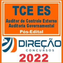 TCE ES (AUDITOR DE CONTROLE EXTERNO - AUDITORIA GOVERNAMENTAL) PÓS EDITAL - DIREÇÃO 2022