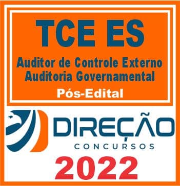 TCE ES (AUDITOR DE CONTROLE EXTERNO - AUDITORIA GOVERNAMENTAL) PÓS EDITAL - DIREÇÃO 2022