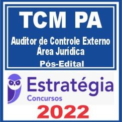 TCM PA (Auditor de Controle Externo - Área Jurídica) Pós Edital - Estratégia 2022