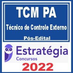 TCM PA (Técnico de Controle Externo) Pós Edital - Estratégia 2022