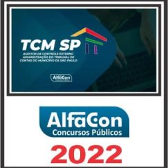 TCM SP (AUDITOR DE CONTROLE EXTERNO - ADMINISTRAÇÃO) ALFACON 2022