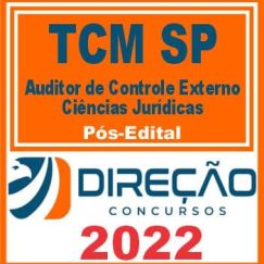 TCM SP (AUDITOR DE CONTROLE EXTERNO - CIÊNCIAS JURÍDICAS) PÓS EDITAL - DIREÇÃO 2022