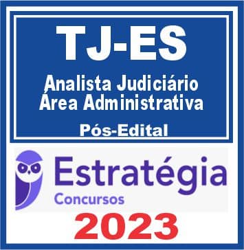 TJ ES (Analista Judiciário - Área Administrativa) Pós Edital - Estratégia 2023
