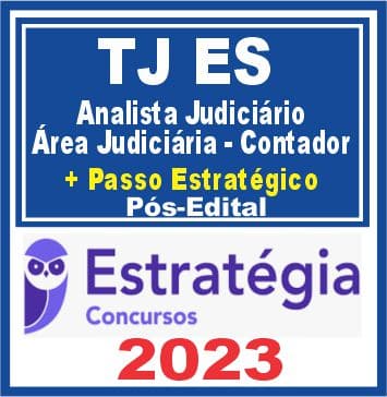 TJ ES (Analista Judiciário - Área Judiciária - Contador + Passo) Pós Edital - Estratégia 2023