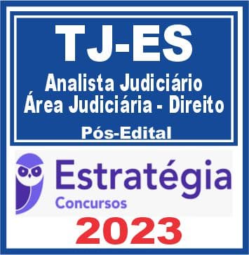 TJ ES (Analista Judiciário - Área Judiciária - Direito) Pós Edital - Estratégia 2023