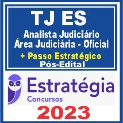 TJ ES (Analista Judiciário - Área Judiciária - Oficial + Passo) Pós Edital - Estratégia 2023