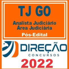TJ GO (ANALISTA JUDICIÁRIO - ÁREA JUDICIÁRIA) PÓS EDITAL - DIREÇÃO 2022
