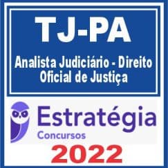 TJ PA (Analista Judiciário - Direito e Oficial de Justiça) Estratégia 2023