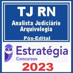 TJ RN (Analista Judiciário - Arquivologia) Pós Edital - Estratégia 2023