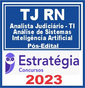 TJ RN (Analista Judiciário - TI - Análise de Sistemas - Inteligência Artificial) Pós Edital - Estratégia 2023