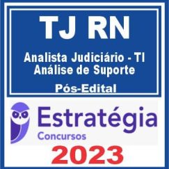 TJ RN (Analista Judiciário - TI - Análise de Suporte) Pós Edital - Estratégia 2023