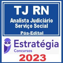 TJ RN (Analista Judiciário - Serviço Social) Pós Edital - Estratégia 2023