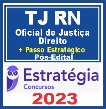 TJ RN (Oficial de Justiça - Direito + Passo) Pós Edital - Estratégia 2023