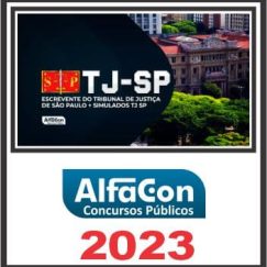 TJ SP (ESCREVENTE TÉCNICO JUDICIÁRIO) PÓS EDITAL - ALFACON 2023