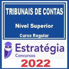 TRIBUNAIS DE CONTAS - Nível Superior (Curso Regular) Estratégia 2022