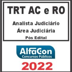 TRT AC e RO - 14ª REGIÃO (ANALISTA JUDICIÁRIO - ÁREA JUDICIÁRIA) PÓS EDITAL - ALFACON 2022