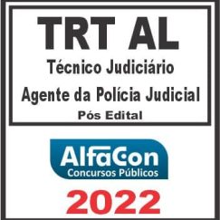 TRT AL - 19ª REGIÃO (TÉCNICO JUDICIÁRIO - AGENTE DA POLÍCIA JUDICIAL) PÓS EDITAL - ALFACON 2022