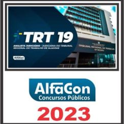 TRT AL - 19ª REGIÃO (ANALISTA JUDICIÁRIO - ÁREA JUDICIÁRIA) PÓS EDITAL - ALFACON 2023