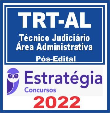 TRT AL - 19ª Região (Técnico Judiciário - Área Administrativa) Pós Edital - Estratégia 2022