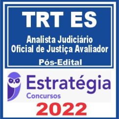 TRT ES - 17ª Região (Analista Judiciário - Oficial de Justiça) Pós Edital - Estratégia 2022