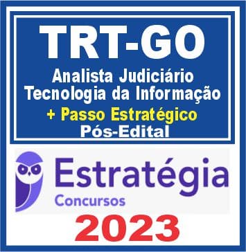 TRT GO (Analista Judiciário - Tecnologia da Informação + Passo) Pós Edital - Estratégia 2023