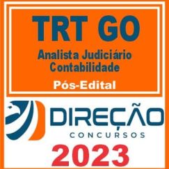 TRT GO (ANALISTA JUDICIÁRIO - CONTABILIDADE) PÓS EDITAL - DIREÇÃO 2023