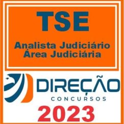 TSE (ANALISTA JUDICIÁRIO - ÁREA JUDICIÁRIA) DIREÇÃO 2023