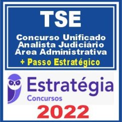 TSE (Analista Judiciário - Área Administrativa + Passo) Estratégia 2022
