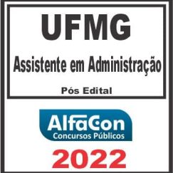 UFMG (ASSISTENTE EM ADMINISTRAÇÃO) PÓS EDITAL - ALFACON 2022