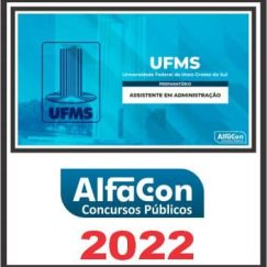 UFMS (ASSISTENTE EM ADMINISTRAÇÃO) PÓS EDITAL - ALFACON 2022
