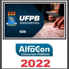 UFPB (ASSISTENTE ADMINISTRATIVO) PÓS EDITAL - ALFACON 2022