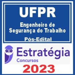 UFPR (Engenheiro de Segurança do Trabalho) Pós Edital - Estratégia 2023
