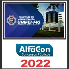 UNIFEI MG (ASSISTENTE EM ADMINISTRAÇÃO) PÓS EDITAL - ALFACON 2022