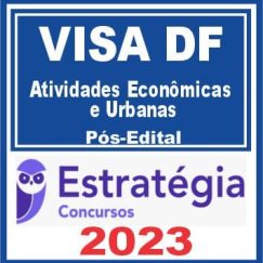 VISA DF (Atividades Econômicas e Urbanas) Pós Edital - Estratégia 2023