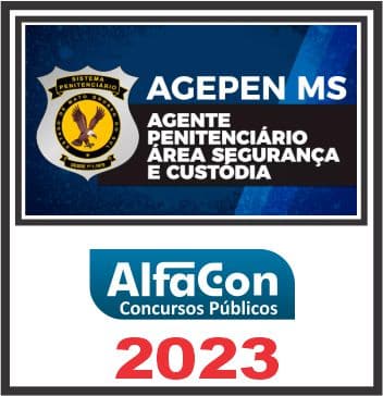 AGEPEN MS (AGENTE PENITENCIÁRIO - ÁREA DE SEGURANÇA E CUSTÓDIA) ALFACON 2023