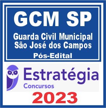 GCM São José dos Campos (Guarda Civil Municipal) Pós Edital - Estratégia 2023