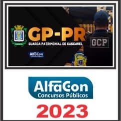 GP PR (GUARDA PATRIMONIAL DE CASCAVEL) PÓS EDITAL - ALFACON 2023
